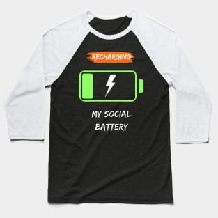 MY SOCIAL BATTERY Baseball T-Shirt